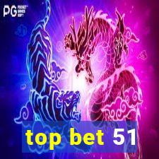 top bet 51